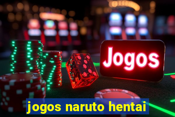 jogos naruto hentai